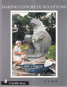MAKING CONCRETE SCULPTURE by T. J. Neil (2007 Softcover)[U5} - Bild 1 von 2