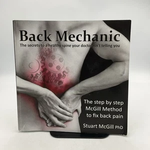 Back Mechanic The Secret to a Healthy Spine… Dr. Stuart McGill paperback - Picture 1 of 8