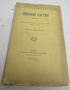 EMILE BERGERAT THEOPHILE GAUTIER PEINTRE 1877 EO CATALOGUE Tirage 110 EX. RARE - Imagen 1 de 4