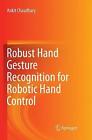 Robust Hand Gesture Recognition For Robotic Hand Control - 9789811352348