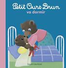Petit Ours Brun: Petit Ours Brun va d..., Bour, Daniele