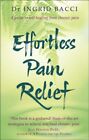 Effortless Pain Relief: A Guide to Self-Healing fr... by Bacci, Ingrid Paperback