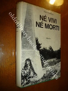 NE VIVI NE MORTI FIDIA GAMBETTI ARMIR PRIGIONIERI IN RUSSIA 1942-1945 - Picture 1 of 3