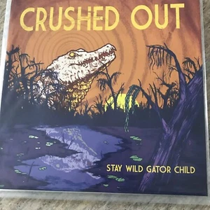 Crushed Out Stay Wild Gator Child LTD ED TEST PRESSING (10) Romanus Records - Picture 1 of 6