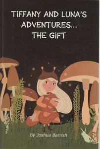 JOSHUA BARRISH Tiffany and Luna's Adventures...The Gift 2023 SIGNED SC Book - Picture 1 of 1