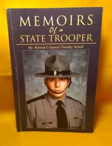Memoirs of a State Trooper Retired Corporal Timothy Schell Signed 2011 - Picture 1 of 12