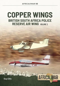 Africa @ War: Copper Wings: British South Africa Police Reserve Air Wing Volume - Picture 1 of 1
