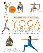 Yoga as Medicine: The Yogic Prescription for Health and Healing By Timothy McCa