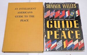AN INTELLIGENT AMERICAN'S GUIDE TO THE PEACE by WELLES 1945 WDJ MAPS 1st EDITION