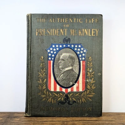 Antique Book - 1901 "The Authentic Life of President McKinley" Memorial Edition - Image 1 of 4