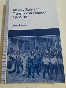 Military Rule and Transition in Ecuador, 197292 by Anita Isaacs (English) Paperb - Picture 1 of 4