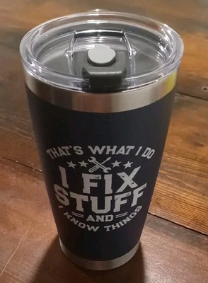 (Новый) I Fix Stuff And I Know Things 20 унций тамблер подарки для мужчин папа все случаи - Изображение 1 из 4