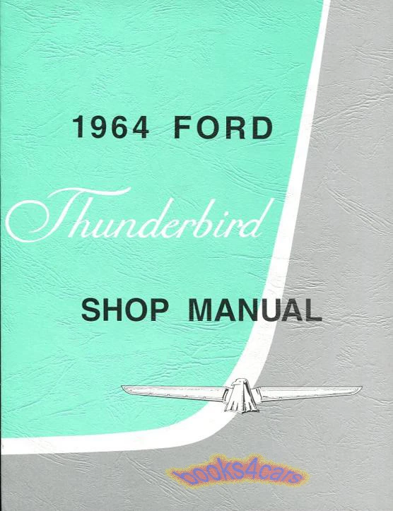 Thunderbird 1964 Manuale Servizio Riparazione Negozio Ford Libro Restauro Guida - Immagine 1 di 1