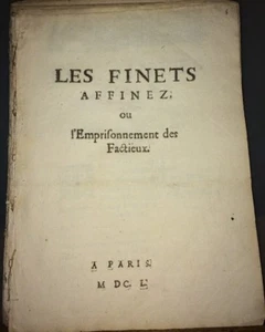 1650. LES FINETS AFFINEZ, OU L’EMPRISONNEMENT DES FACTIEUX. - Imagen 1 de 2