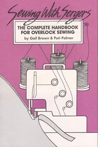 Sewing with Sergers: Complete Handbook Overlock Sew by Gail Brown & Pati Palmer - Imagen 1 de 2