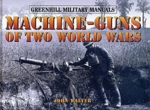Greenhill-Machine Guns Of Two World Wars (John Walter) - Picture 1 of 1