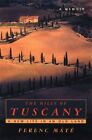 The Hills of Tuscany: A New Home in an Old Land: A Memoir by Mate, Ference Book