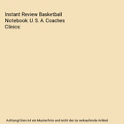 Instant Review Basketball Notebook U S A Coaches Clinics