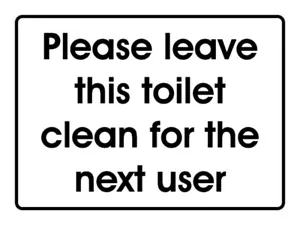 Please Leave This Toilet Clean For The Next User Vinyl Sticker Label 122 x 85mm - Picture 1 of 1