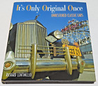 It's Only Original Once: Unrestored Classic Cars by Richard Lentinello 2008