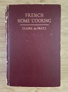 Vintage French Home Cooking by Claire De Pratz 1956 Cookbook - Foto 1 di 12