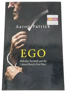 Ego: Malcolm Turnbull and the Liberal Party's Civil War Aaron Patrick PB 2022 - Picture 1 of 11