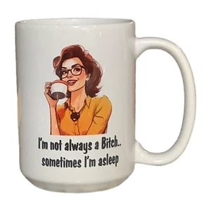 15oz Hand Made Ceramic Coffee/Tea Mug-Cup-I'm not Always a B*tch-Humor-Sister - Picture 1 of 34