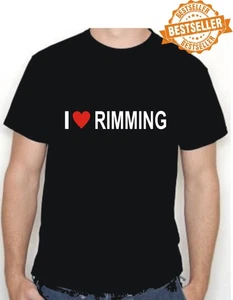 Funny / Rude / I LOVE RIMMING T-Shirt / UNISEX / BIRTHDAY / XMAS / All Sizes - Picture 1 of 12