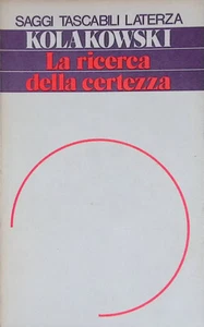 La ricerca della certezza - Kolalowski Leszek - Laterza - 1978 - Foto 1 di 1