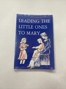 Leading The Little Ones To Mary by Sr. Mary Lelia 1997 Catholic Childrens - Picture 1 of 2