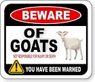 BEWARE OF GOATS NOT RESPONSIBLE FOR INJURY OR DEATH FARM Aluminum composite sign