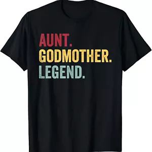 Aunt Godmother Legend shirt, Funny Godparent Tee Shirt Mother's Day Tee Gift - Picture 1 of 14