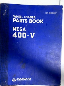 Daewoo Mega 400-V Wheel Loader Parts Book Manual S/N 1162 - Picture 1 of 4