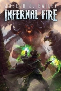 Joseph J Bailey Infernal Fire (Taschenbuch) Spellslinger Chronicles - Bild 1 von 1