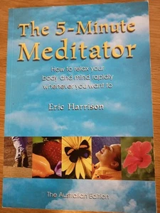The 5-Minute Meditator PB Eric Harrison Perth Meditation Centre Australian Ed.  - Picture 1 of 13