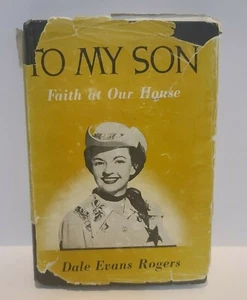 To My Son Faith At Our House by Dale Evans Rogers Roy 1957 Hardcover Revell - Picture 1 of 10
