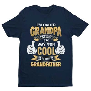 Camiseta divertida Im Called GRANDPA Because Im Way Too Cool To Be Called Grandfather - Imagen 1 de 14