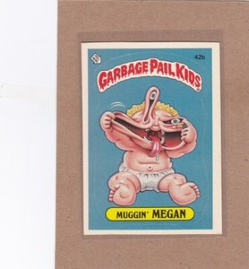 1985 TOPPS GARBAGE PAIL KIDS MUGGIN MEGAN #42B EXMT *A16914