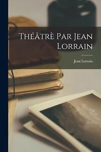 Thtr par Jean Lorrain by Jean Lorrain Paperback Book