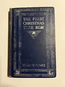 The First Christmas Tree By Henry Van Dyke 1906 Charles Scribner's Sons New York - Picture 1 of 5