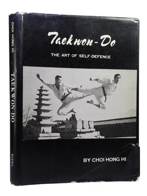 TAEKWON-DO: THE ART OF SELF-DEFENCE BY CHOI HONG HI 1965 FIRST EDITION HARDCOVER - Image 1 of 4