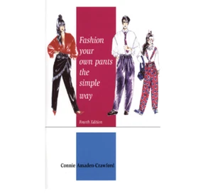 FASHION YOUR OWN PANTS THE SIMPLE WAY By Connie Amaden-crawford 2ND EDITION - Imagen 1 de 1