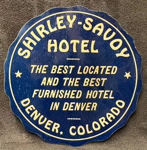 SHIRLEY-SAVOY HOTEL DENVER COLORADO-BEST LOCATED & FURNISHED-EARLY LUGGAGE LABEL - Picture 1 of 2