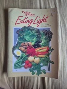 Eating Light Better Homes & Garden. Delicious Food That Won't Weigh You Down - Picture 1 of 6