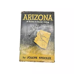 Arizona A Guide to Easier Living 1955 HBDJ Joseph Stocker Ex Library - Foto 1 di 12