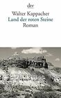 Land der roten Steine: Roman von Kappacher, Walter | Buch | Zustand sehr gut