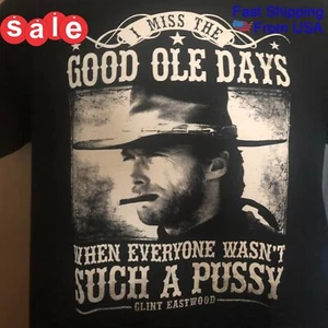 Clint Eastwood I Miss the good old days Gift For Fans Unisex All Size Shirt 1RT2 - Picture 1 of 3