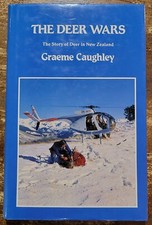 The Deer Wars - Graeme Caughley - Story of Deer in New Zealand - Hardcover 1983