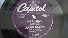 Lucho Gatica   78Rpm Single 10 Inch  Capitol 71003  Sabra Dios