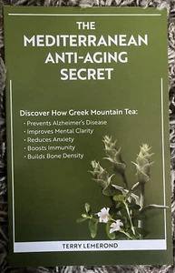 The Mediterranean Anti-Aging Secret : Discover How Greek Mountain Tea: - Picture 1 of 2